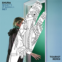 Shura (Gbr) - What's It Gonna Be? (Tourist Remix) (Single)