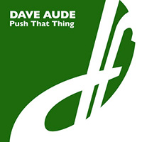 Dave Aude - Push That Thing