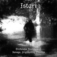 Istari - Grotesque Reality And Savage, Frightening Dreams