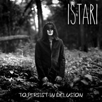 Istari - To Persist In Delusion