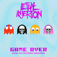 Lethal Injektion - Game Over (feat. Wrekonize) (Single)