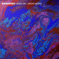 Roosevelt - Hold On / Night Moves (Single)