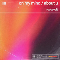 Roosevelt - On My Mind / About U (Single)