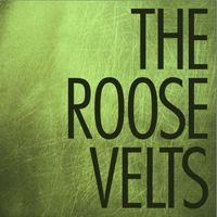 Roosevelts - The Roosevelts