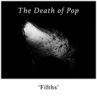 Death Of Pop - Fifths (EP)