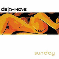 Deja-Move - Sunday (Limited Edition)