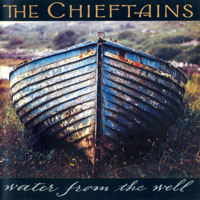 Chieftains - Water From The Well