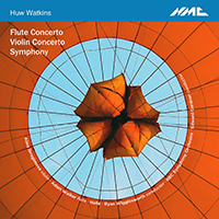 Alina Ibragimova - Huw Watkins: Flute Concerto, Violin Concerto & Symphony