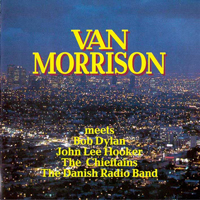Van Morrison - Meets Bob Dylan & John Lee Hoo 