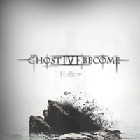 Ghost I've Become - Hollow