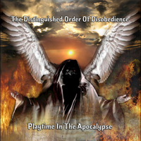 Distinguished Order Of Disobedience - Playtime In The Apocalypse