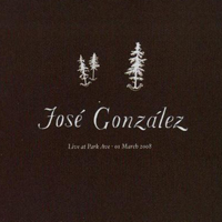 Jose Gonzalez - Live at Park Avenue (March 1, 2008)
