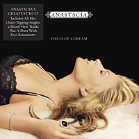 Anastacia - Pieces Of A Dream (Deluxe Edition: CD 1)