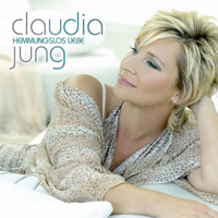 Claudia Jung - Hemmungslos Liebe