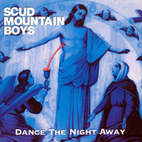 Scud Mountain Boys - Dance The Night Away