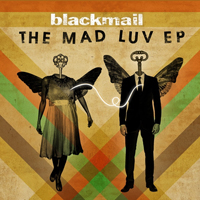 Blackmail (DEU) - The Mad Luv