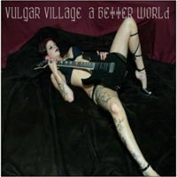 Vulgar Village - A Better World