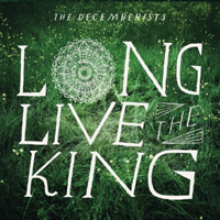 Decemberists - Long Live The King (EP)