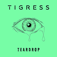 Tigress - Teardrop (Single)