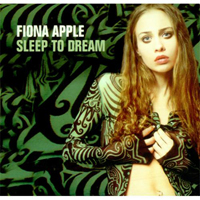 Fiona Apple - Sleep To Dream (Single)