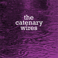 Catenary Wires - Was That Love? / What About The Rings? (Single)