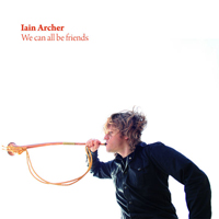 Archer, Iain - We Can All Be Friends (Single)