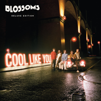 Blossoms - Cool Like You (Deluxe Edition, CD 1)