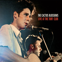 Cactus Blossoms - Live At The Turf Club