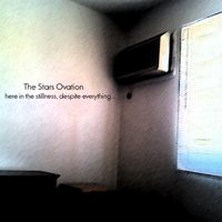 Stars Ovation - Here In The Stillness, Despite Everything