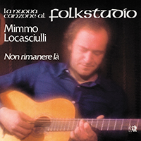 Mimmo Locasciulli - Non Rimanere La