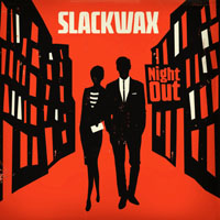 Slackwax - Night Out