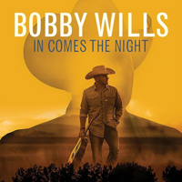 Wills, Bobby - In Comes The Night