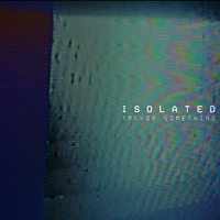 Trevor Something - Isolated (Single)