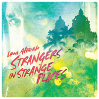Alvarado, Leon - Strangers In Strange Places (EP)