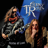 Thorny Roses - Home At Last