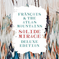 Francois And The Atlas Mountains - Solide Mirage