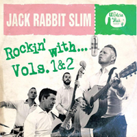 Jack Rabbit Slim - Rockin' With... Vols. 1&2