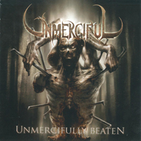 Unmerciful - Unmercifully Beaten