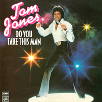 Tom Jones - Do You Take This Man