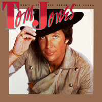 Tom Jones - Don't Let Our Dreams Die Young