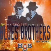 Blues Brothers - Blues Brothers And Friends Live From The Chicago House Of Blues
