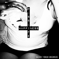 Burn Your Highness - Pisslife/Happiness