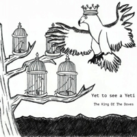Yet To See A Yeti - The King Of The Doves (EP)