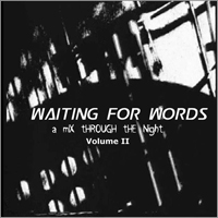 Waiting For Words - A Mix Through The Night - Volume 2