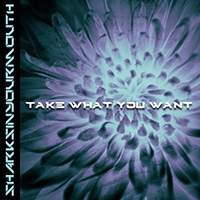 Sharks In Your Mouth - Take What You Want (Single)