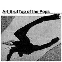 Art Brut - Top of the Pops (CD 1)