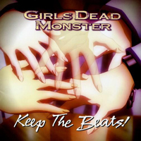 Girls Dead Monster - Keep The Beats!