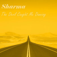 Sharma (NOR) - The Devil Caught Me Dancing