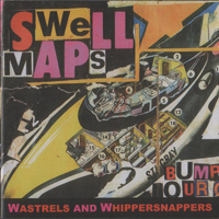 Swell Maps - Wastrels And Whippersnappers