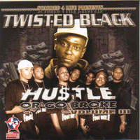 Twisted Black - Hustle Or Go Broke, Vol. 3